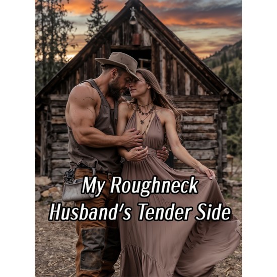 My Roughneck Husband's Tender Side