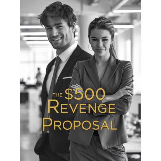 The $500 Revenge Proposal