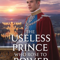 The Useless Prince Who Rose to Power