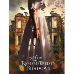 A Love Remembered in Shadows