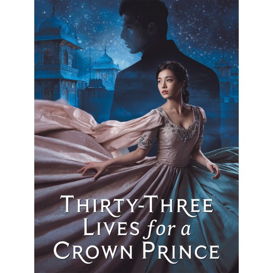 Thirty-Three Lives for a Crown Prince