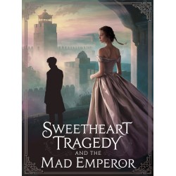Sweetheart Tragedy and the Mad Emperor